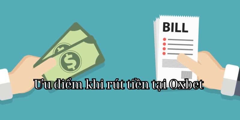 Ưu điểm khi rút tiền tại Oxbet 