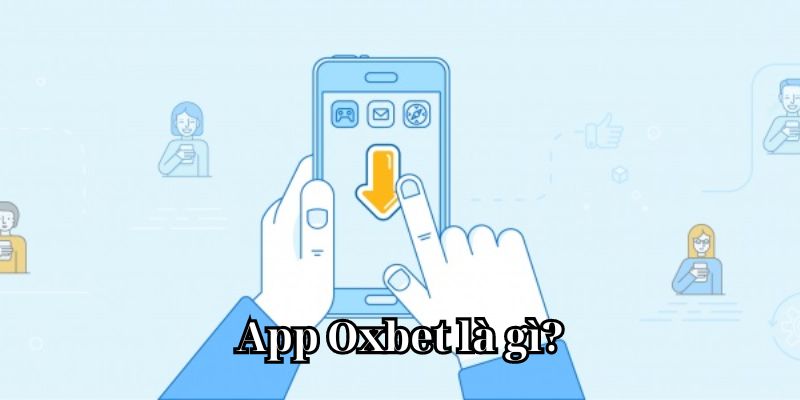 App Oxbet là gì?