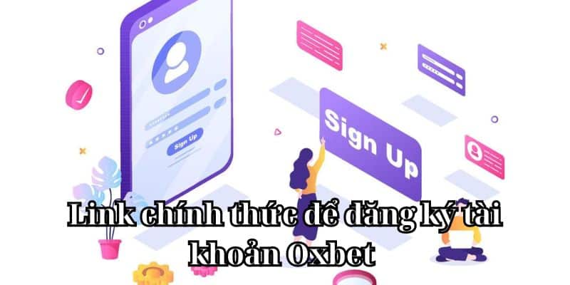 Link chính thức để đăng ký tài khoản Oxbet  