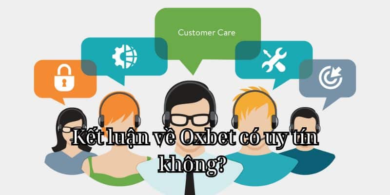 Kết luận về Oxbet có uy tín không? 