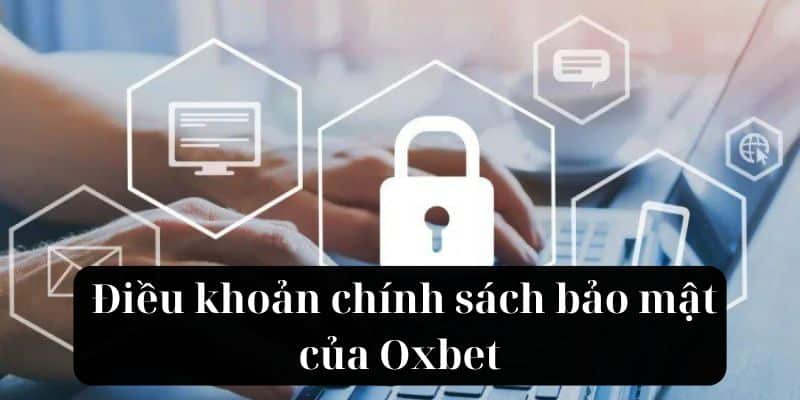 Điều khoản chính sách bảo mật của Oxbet 