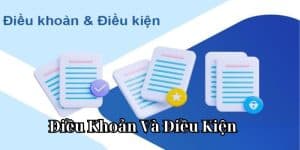 Điều Khoản Và Điều Kiện