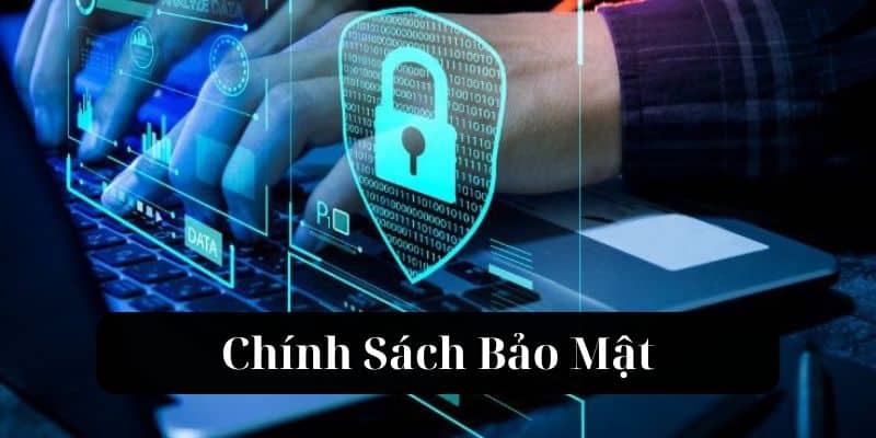 Chính Sách Bảo Mật